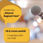 „Viitorul Regiunii Vest – Fă-ți vocea auzită!“