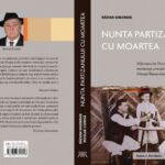 Viaţa lui Nicolae Ciurică din Teregova, adunată în cartea „Nunta partizanului cu moartea”